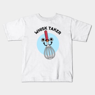 Whisk Take Funny Baking Pun Kids T-Shirt